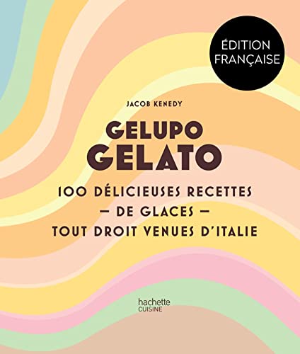 Stock image for Gelupo Gelato: Une farandole de dlicieuses glaces for sale by Le Monde de Kamlia