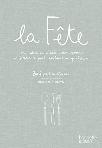 Stock image for La fte: Une collection d'ides pour savourer et clbrer les petits bonheurs du quotidien for sale by EPICERIE CULTURELLE