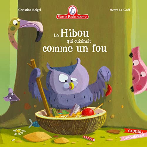Beispielbild fr Mamie Poule raconte - Le Hibou qui cuisinait comme un fou zum Verkauf von GF Books, Inc.