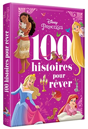 DISNEY PRINCESSES - 100 Histoires pour Rêver - Hachette Jeunesse Collection Disney