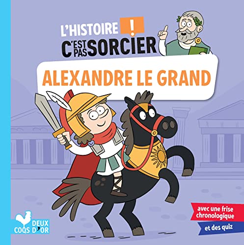 Imagen de archivo de L'histoire C'est pas sorcier - Alexandre le Grand [Broch] Bosc, Frdric et Guignette, Jrmy a la venta por BIBLIO-NET