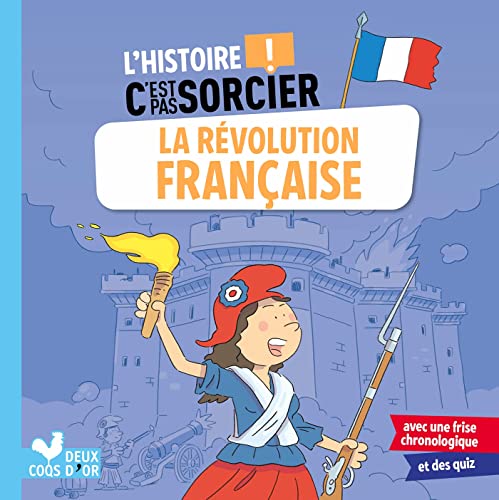 Stock image for L'histoire C'est pas sorcier - La rvolution franaise [Broch] Bosc, Frdric et Mosca, Fabrice for sale by BIBLIO-NET