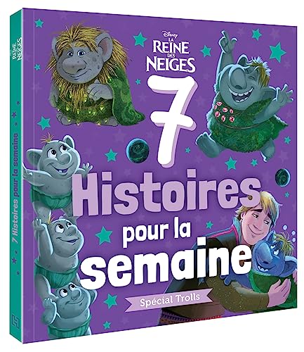 Stock image for LA REINE DES NEIGES - 7 Histoires pour la semaine - spécial Trolls - Disney [FRENCH LANGUAGE - Soft Cover ] for sale by booksXpress