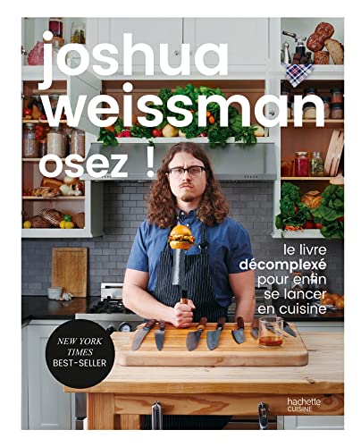 9782017201281: Osez !: Le livre dcomplex pour enfin de lancer en cuisine