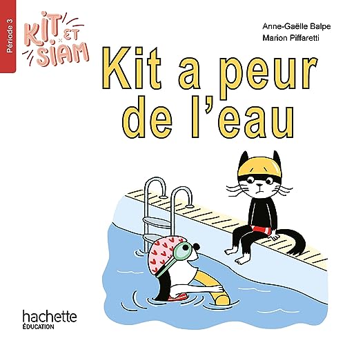 Beispielbild fr Kit et Siam CP - Kit a peur de l'eau - Album 3 - Ed. 2023 [FRENCH LANGUAGE - Soft Cover ] zum Verkauf von booksXpress