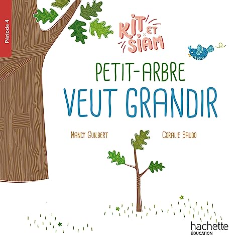 Stock image for Kit et Siam CP - Petit arbre veut grandir - Album 4 - Ed. 2023 [FRENCH LANGUAGE - Soft Cover ] for sale by booksXpress