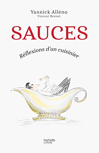 Beispielbild fr Sauces: Rflexions d'un cuisinier zum Verkauf von EPICERIE CULTURELLE