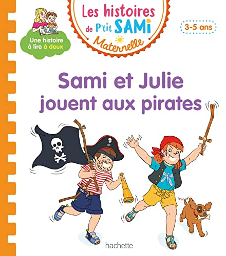 Beispielbild fr Les histoires de P'tit Sami Maternelle (3-5 ans): Sami et Julie jouent aux pirates [FRENCH LANGUAGE - No Binding ] zum Verkauf von booksXpress