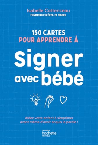 Stock image for 150 cartes pour apprendre  signer avec bb: Aidez votre enfant  s'exprimer avant mme d'avoir acquis la parole ! for sale by Gallix