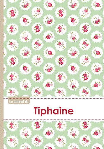 Beispielbild fr Le carnet de tiphaine: Carnet tiphaine - lignes,96p,A5 - Roses tea time zum Verkauf von Buchpark