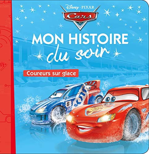 Beispielbild fr CARS - Mon Histoire du Soir - Coureurs sur glace - Disney Pixar: Coureurs sur glace zum Verkauf von Librairie Th  la page