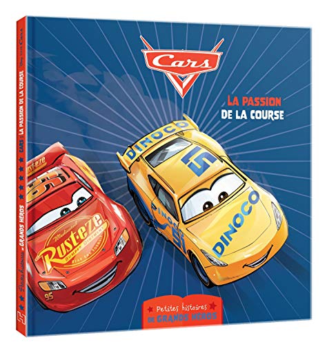 Beispielbild fr CARS - Les petites histoires de grands hros - La Passion de la course - Disney Pixar: Cars - La Passion de la course zum Verkauf von Ammareal