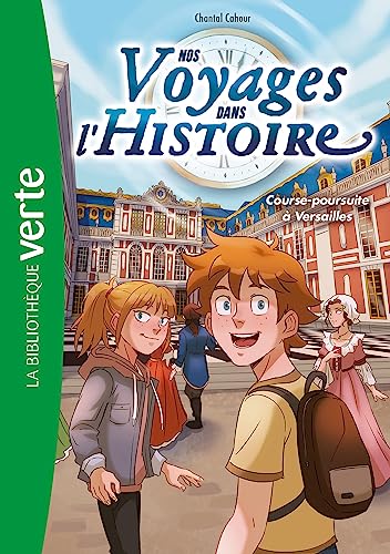 Beispielbild fr Nos voyages dans l'histoire 06 - Course-poursuite à Versailles [FRENCH LANGUAGE - No Binding ] zum Verkauf von booksXpress