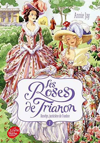 9782019110192: Les roses de Trianon - Tome 1: Roselys, justicire de l'ombre