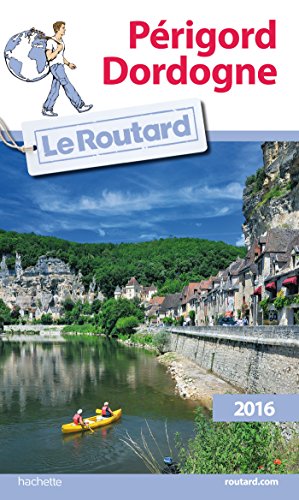 Imagen de archivo de Guide du Routard Prigord, Dordogne 2016 a la venta por Ammareal