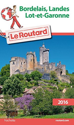Beispielbild fr Guide du Routard Bordelais, Landes, Lot-et-Garonne 2016 zum Verkauf von medimops