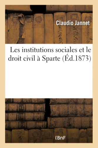 Stock image for Les Institutions Sociales Et Le Droit Civil  Sparte (French Edition) for sale by Lucky's Textbooks