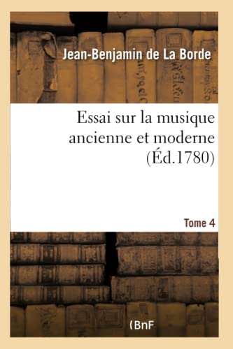 9782019129446: Essai Sur La Musique Ancienne Et Moderne. Tome 4 (French Edition)