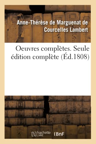 9782019130978: Oeuvres Compltes. Seule dition Complte: Suivies de Ses Lettres  Plusieurs Personnages Clbres (French Edition)