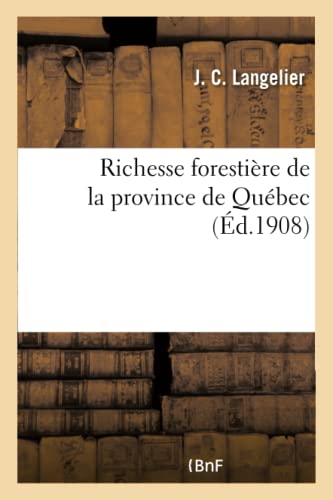 Stock image for Richesse Forestire de la Province de Qubec (French Edition) for sale by Lucky's Textbooks