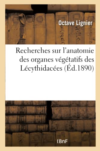 Imagen de archivo de Recherches sur l'anatomie des organes vgtatifs des Lcythidaces a la venta por PBShop.store US