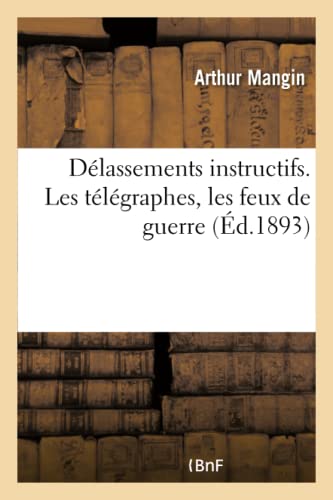 Stock image for Dlassements Instructifs. Les Tlgraphes, Les Feux de Guerre (French Edition) for sale by Lucky's Textbooks