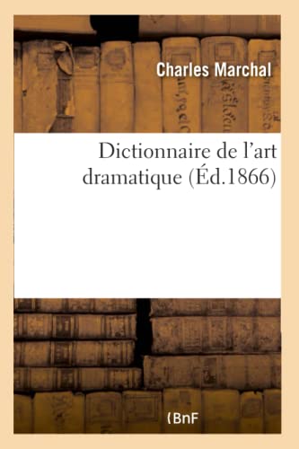 Stock image for Dictionnaire de l'art dramatique (French Edition) for sale by Lucky's Textbooks