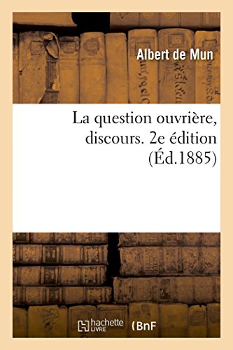 Imagen de archivo de La Question Ouvrire, Discours. 2e dition: Socit Gnrale Des tudiants de l'Universit de Louvain, Le 12 Fvrier 1885 (French Edition) a la venta por Lucky's Textbooks