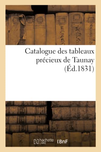 Imagen de archivo de Catalogue Des Tableaux Prcieux de Taunay (French Edition) a la venta por Lucky's Textbooks
