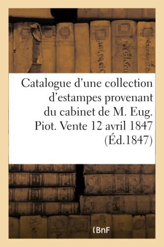 9782019144135: Catalogue d'une collection d'estampes anciennes provenant du cabinet de M. Eug. Piot