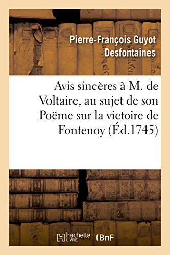 Imagen de archivo de Avis Sincres  M. de Voltaire, Au Sujet de la Sixime dition de Son Pome: Sur La Victoire de Fontenoy (French Edition) a la venta por Lucky's Textbooks
