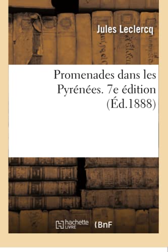 Imagen de archivo de Promenades Dans Les Pyrnes. 7e dition (French Edition) a la venta por Lucky's Textbooks