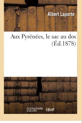 Imagen de archivo de Aux Pyrnes, Le Sac Au DOS (French Edition) a la venta por Lucky's Textbooks