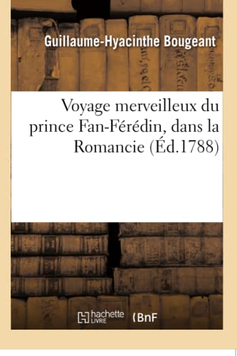 9782019156190: Voyage merveilleux du prince Fan-Frdin, dans la Romancie (Histoire)