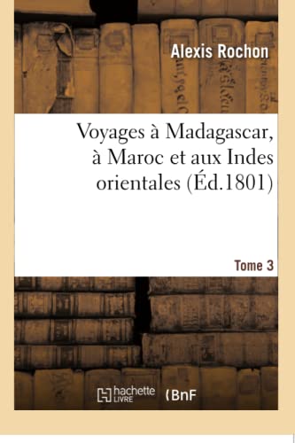 9782019156596: Voyages  Madagascar,  Maroc et aux Indes orientales. Tome 3