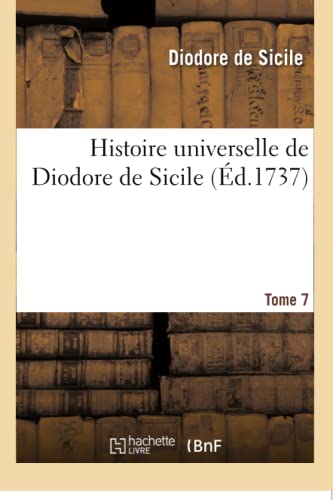 Imagen de archivo de Histoire Universelle de Diodore de Sicile. Tome 7 (French Edition) a la venta por Lucky's Textbooks