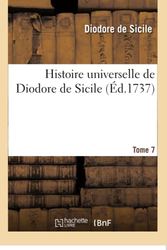 Stock image for Histoire Universelle de Diodore de Sicile. Tome 7 (French Edition) for sale by Lucky's Textbooks