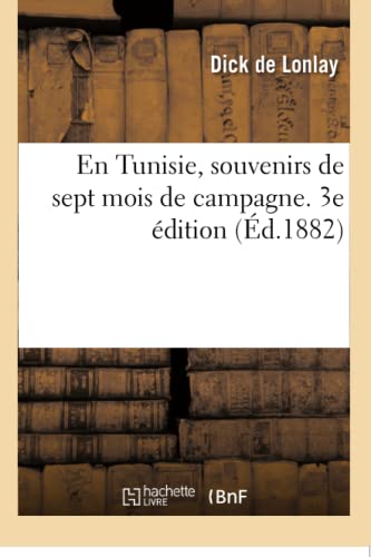 Stock image for En Tunisie, souvenirs de sept mois de campagne 3e dition for sale by PBShop.store UK