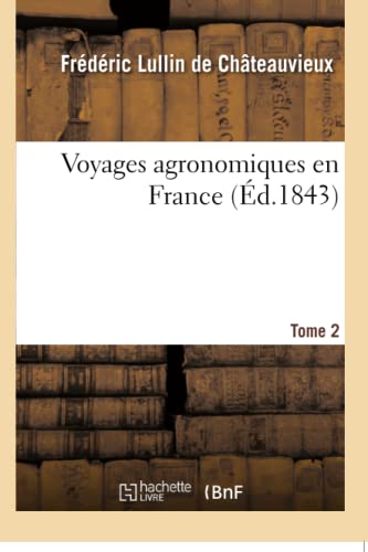 Imagen de archivo de Voyages agronomiques en France T 2 a la venta por PBShop.store US