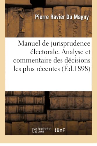 9782019163228: Manuel de jurisprudence lectorale: Analyse Et Commentaire Des Dcisions Les Plus Rcentes En Matire d'lections Politiques (Sciences sociales)