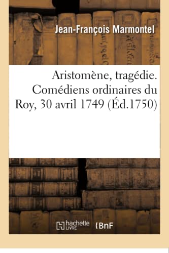 9782019163914: Aristomne, tragdie. Comdiens ordinaires du Roy, 30 avril 1749