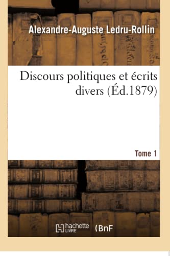 Imagen de archivo de Discours Politiques Et crits Divers. Tome 1 (French Edition) a la venta por Lucky's Textbooks