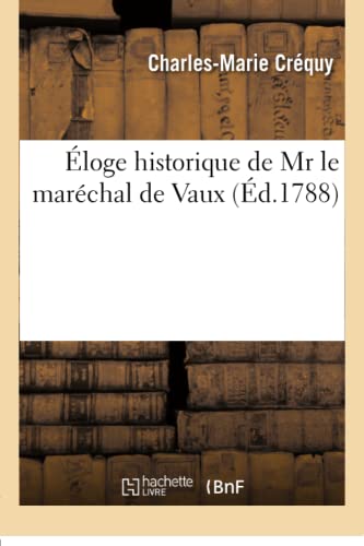 Stock image for loge Historique de MR Le Marchal de Vaux (French Edition) for sale by Lucky's Textbooks