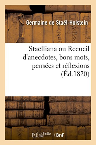 Stock image for Stalliana ou Recueil d'anecdotes, bons mots, penses et rflexions Gnralits for sale by PBShop.store US