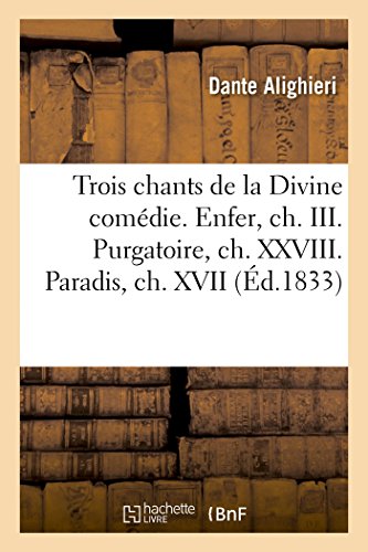 9782019199821: Trois chants choisis de la Divine comdie. Enfer, ch. III. Purgatoire, ch. XXVIII. Paradis, ch. XVII