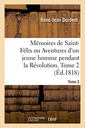 Imagen de archivo de Mmoires de SaintFlix ou Aventures d'un jeune homme pendant la Rvolution Tome 2 a la venta por PBShop.store US