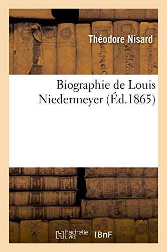 Imagen de archivo de Biographie de Louis Niedermeyer (French Edition) a la venta por Lucky's Textbooks