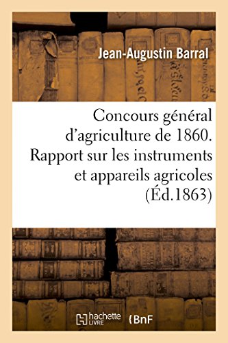 9782019224585: Concours gnral d'agriculture de 1860. Rapport sur les instruments et appareils agricoles