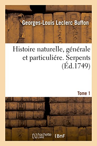 Imagen de archivo de Histoire naturelle, gnrale et particulire Serpents Tome 1 a la venta por PBShop.store US