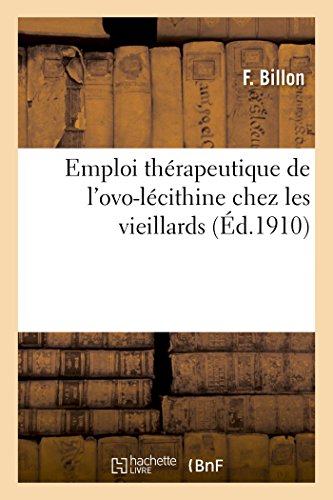 Stock image for Emploi Thrapeutique de l'Ovo-Lcithine Chez Les Vieillards (French Edition) for sale by Lucky's Textbooks